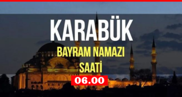 KARABÜK BAYRAM NAMAZI SAATİ