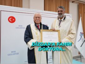 ŞEFİK YILMAZ DİZDAR’A DİZDAR’A FAHRİ DOKTORA VERİLDİ