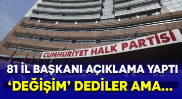 CHP’NİN  81 İL BAŞKANINDAN ORTAK AÇIKLAMA