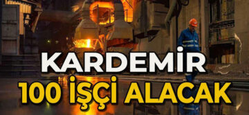 KARDEMİR İŞÇİ ALIMI YAPACAK