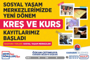 KARABÜK BELEDİYESİ’NİN ÜCRETSİZ KREŞ VE KURS KAYITLARI BAŞLADI!