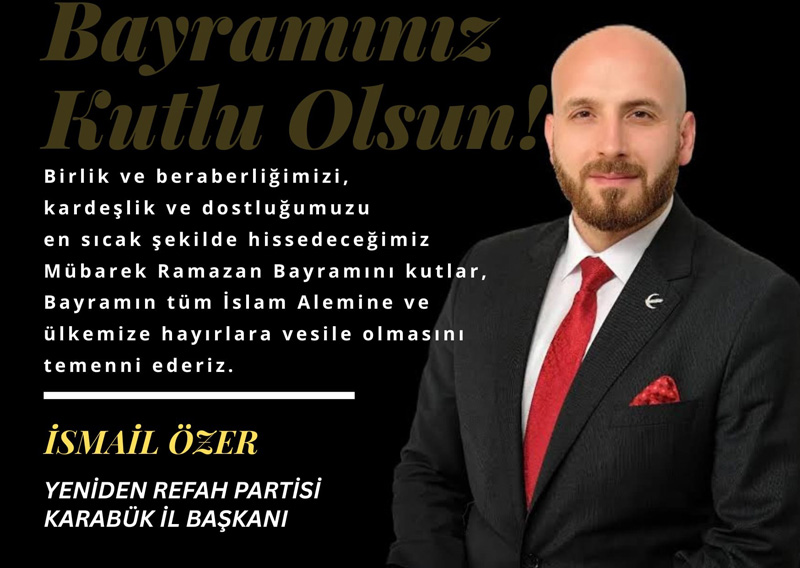 YENİDEN REFAH PARTİSİ İL BAŞKANI ÖZER’İN BAYRAM MESAJI