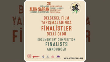 26. ULUSLARARASI ALTIN SAFRAN BELGESEL FİLM FESTİVALİ FİNALİSTLER BELLİ OLDU