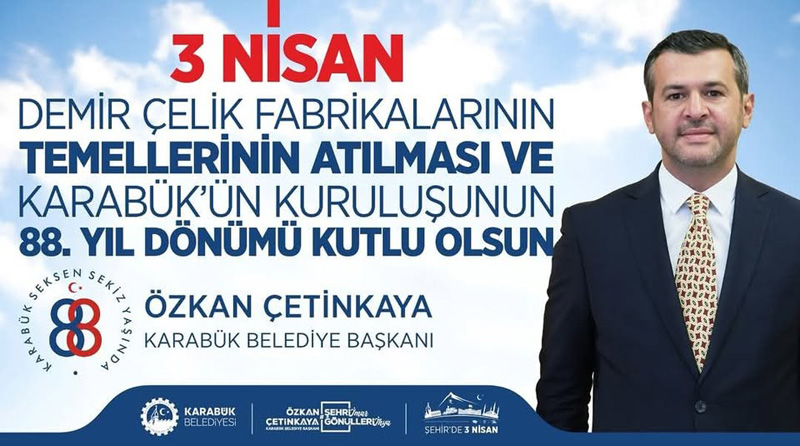 ÇETİNKAYA: “KARABÜK, 88 YILDIR SANAYİNİN, KALKINMANIN VE DÖNÜŞÜMÜN SİMGESİDİR”
