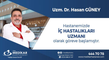 MEDİKAR HASTANESİ’NDE UZM. DR. GÜNEY GÖREVE BAŞLADI