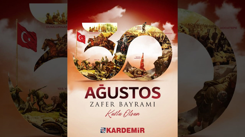 KARDEMİR A,Ş 30 AĞUSTOS ZAFER BAYRAMI KUTLAMA MESAJI
