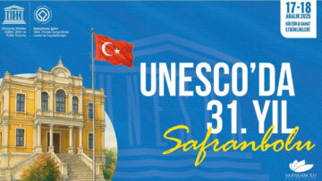 SAFRANBOLU’NUN UNESCO’DAKİ 31. YILI KUTLANACAK