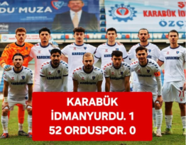 KARABÜK İDMAN YURDU: 1 – 52 ORDUSPOR FK: 0