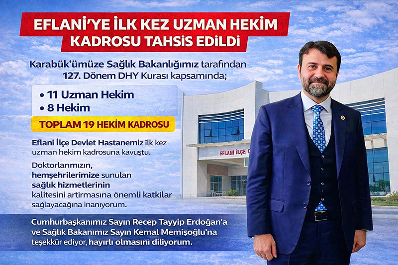 EFLANİ’YE İLK KEZ UZMAN HEKİM KADROSU TAHSİS EDİLDİ