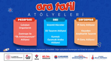 BİLİM MERKEZİNDE ARA TATİL ATÖLYE ETKİNLİKLERİ BAŞLIYOR