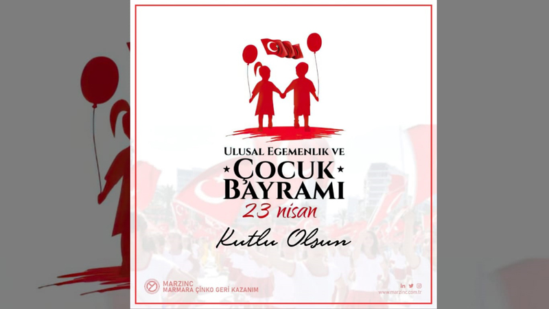 MARZİNC 23 NİSAN ULUSAL EGEMENLİK VE ÇOCUK BAYRAMI KUTLAMA MESAJI