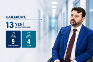 MİLLETVEKİLİ ŞAHİN: “KARABÜK’ÜN SAĞLIK KADROSU GÜÇLENMEYE DEVAM EDİYOR”