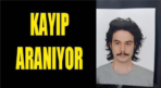 18 GÜNDÜR HABER ALINAMAYAN GENCİ ARAMA ÇALIŞMALARI SÜRÜYOR